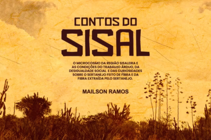 Livro “Contos do Sisal” celebra a cultura e a resistência da região sisaleira